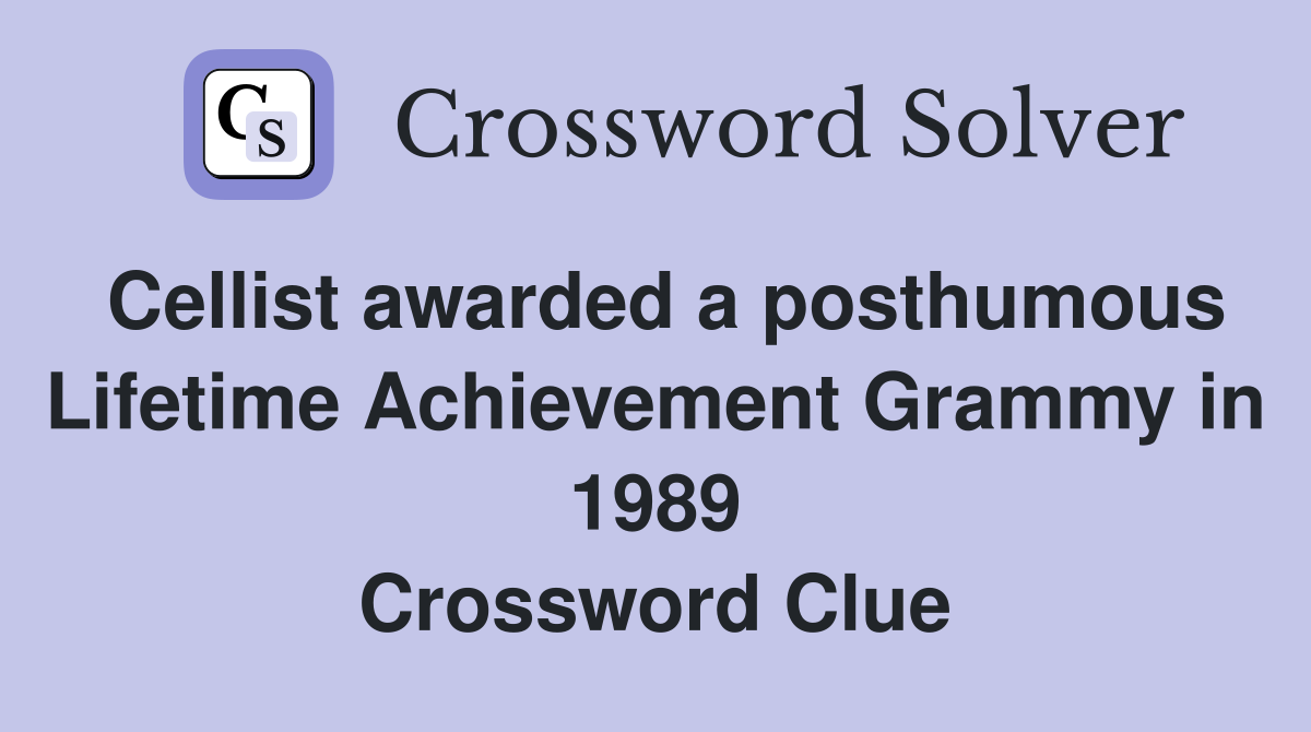 Cellist awarded a posthumous Lifetime Achievement Grammy in 1989